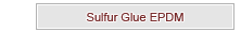 Sulfur Glue EPDM